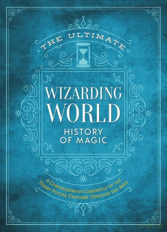 The Ultimate Wizarding World History of Magic [KSIĄŻKA]
