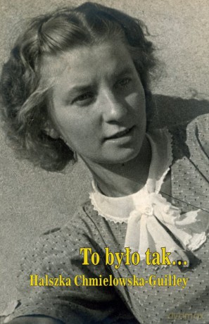 To było tak... - Halszka Chmielowska-Guilley [KSIĄŻKA]
