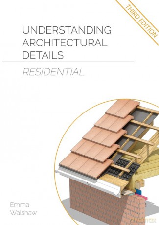 Understanding Architectural Details - Residential - Emma Walshaw [KSIĄŻKA]