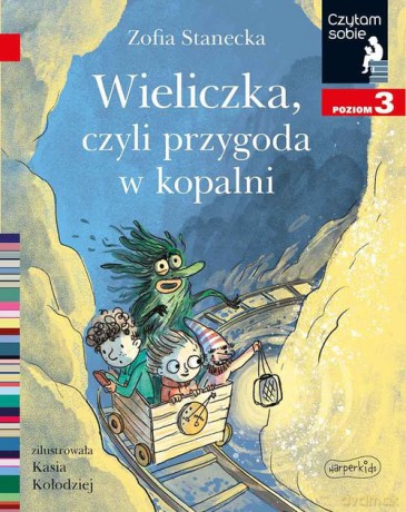 Wieliczka, czyli przygoda w kopalni. Czytam sobie. Poziom 3 - Zofia Stanecka [KSIĄŻKA]