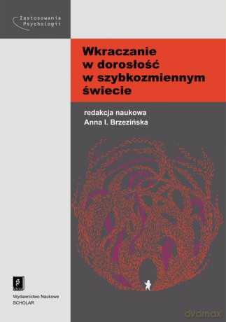 Wkraczanie w dorosłość w szybkozmiennym świecie [KSIĄŻKA]