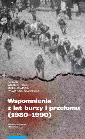 Wspomnienia z lat burzy i przełomu (1980-1990) [KSIĄŻKA]