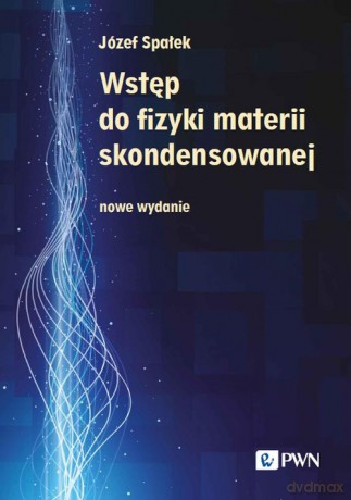 Wstęp do fizyki materii skondensowanej - Józef Spałek [KSIĄŻKA]