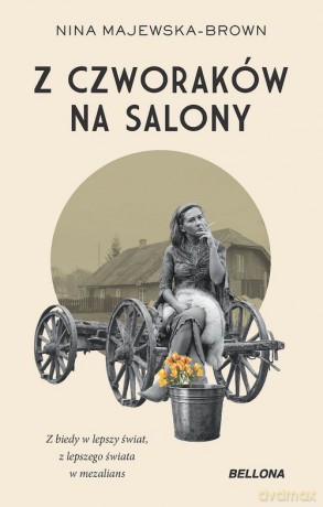 Z czworaków na salony - Nina Majewska-Brown [KSIĄŻKA]