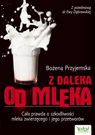 Z daleka od mleka - Bożena Przyjemska [KSIĄŻKA]