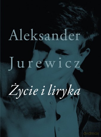 Życie i liryka - Aleksander Jurewicz [KSIĄŻKA]