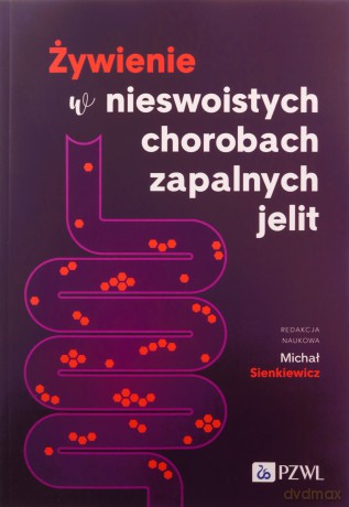 Żywienie w nieswoistych chorobach zapalnych jelit - Michał Sienkiewicz [KSIĄŻKA]