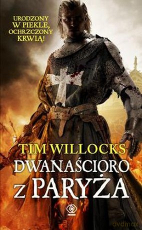 Dwanaścioro Z Paryża - Tim Willocks [KSIĄŻKA]