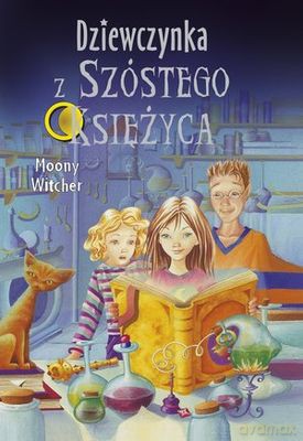 Dziewczynka Z Szóstego Księżyca - Moony Witcher [KSIĄŻKA]