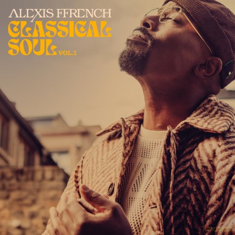 Alexis Ffrench: Classical Soul Vol. 1 [CD]