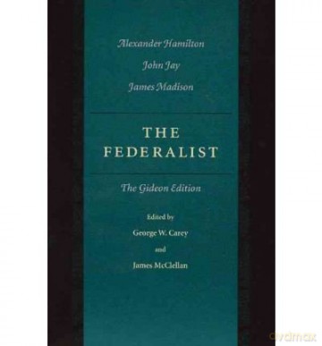 (The Federalist The Gideon Edition Gideon Editionby Carey, George W.)(Author)Paperback - Alexander Hamilton [KSIĄŻKA]