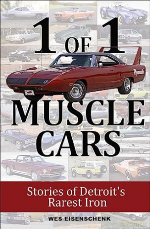 1 of 1 Muscle Cars: Stories of Detroit's Rarest Iron - Wes Eisenschenk [KSIĄŻKA]