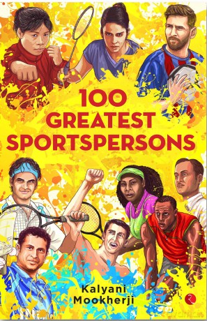 100 Greatest Sportspersons - Kalyani Mookharji [KSIĄŻKA]
