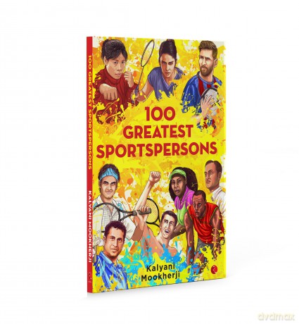 100 Greatest Sportspersons - Kalyani Mookharji [KSIĄŻKA]