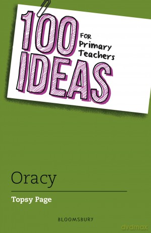 100 Ideas for Primary Teachers: Oracy (100 Ideas for Teachers) - Page Topsy [KSIĄŻKA]
