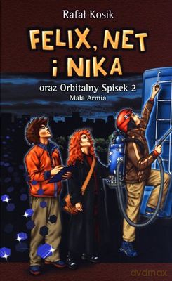 Felix Net I Nika Oraz Orbitalny Spisek 2 Mała Armia - Rafał Kosik [KSIĄŻKA]