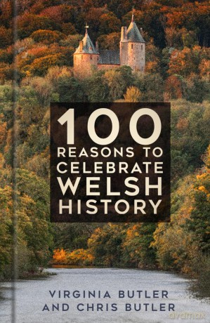 100 Reasons to Celebrate Welsh History - Virginia Butler [KSIĄŻKA]