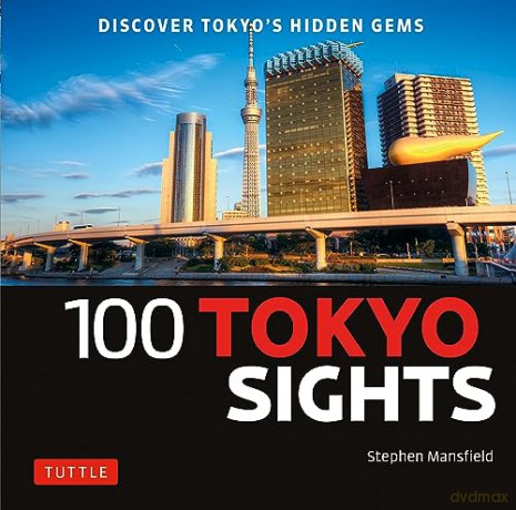 100 Tokyo Sights: Discover Tokyo's Hidden Gems - Stephen Mansfield [KSIĄŻKA]