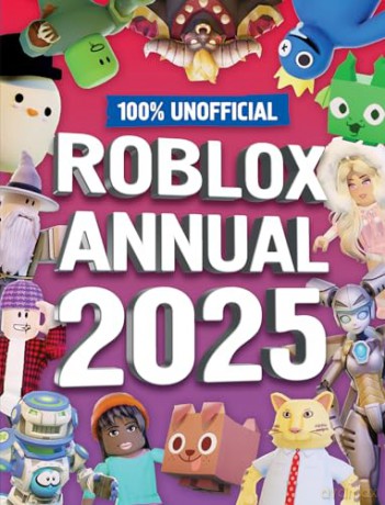 100% Unofficial Roblox Annual 2025: Brand new gaming annual for 2025 - the perfect companion for kids who love gaming and want to discover tricks, tips, guide and more! [KSIĄŻKA]