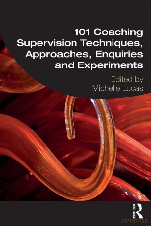 101 Coaching Supervision Techniques, Approaches, Enquiries and Experiments - Michelle Lucas [KSIĄŻKA]