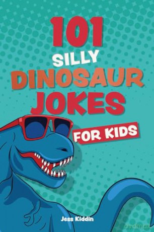 101 Silly Dinosaur Jokes for Kids (Silly Jokes for Kids) [KSIĄŻKA]