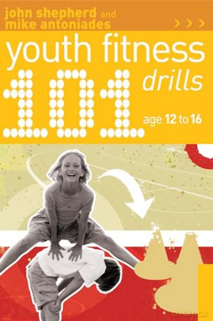 101 Youth Fitness Drills Age 12-16 (101 Drills) - John Shepherd [KSIĄŻKA]