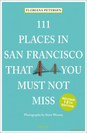 111 Places in San Francisco That You Must Not Miss (111 Places) [KSIĄŻKA]