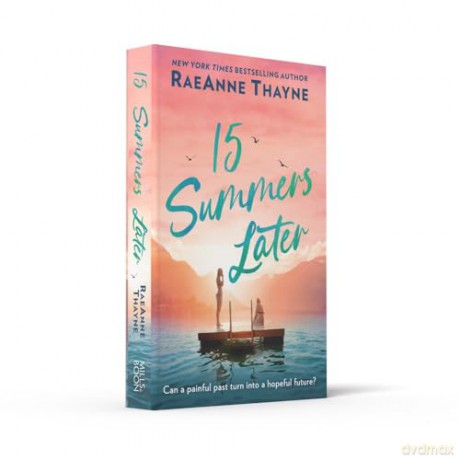 15 Summers Later: From the New York Times bestselling author comes an uplifting, heart-warming romance beach-read for 2024! - Raeanne Thayne [KSIĄŻKA]