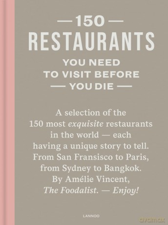 150 Restaurants You Need to Visit Before You Die: revised edition (150 Series) - Amelie Vincent [KSIĄŻKA]