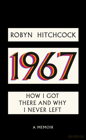 1967: How I Got There and Why I Never Left - Robyn Hitchcock [KSIĄŻKA]
