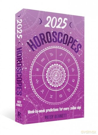 2025 Horoscopes: Seasonal planning, week-by-week predictions for every zodiac sign (Planners) - Patsy Bennett [KSIĄŻKA]