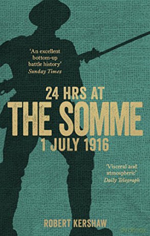 24 Hours at the Somme: 1 July 1916 - Robert Kershaw [KSIĄŻKA]