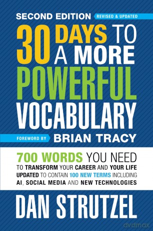30 Days to a More Powerful Vocabulary Second Edition: 700 Words You Need To Transform Your Career and Your Life [KSIĄŻKA]