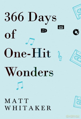366 Days of One-Hit Wonders - Matt Whitaker [KSIĄŻKA]