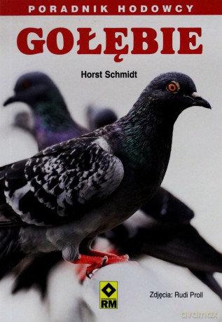 Gołębie Poradnik Hodowcy - Horst Schmidt [KSIĄŻKA]