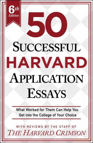 50 Successful Harvard Application Essays, 6th Edition: What Worked for Them Can Help You Get Into the College of Your Choice - Crimson Harvard [KSIĄŻKA]