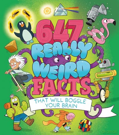 647 Really Weird Facts That Will Boggle Your Brain - Anne Rooney [KSIĄŻKA]