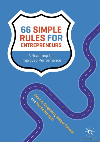 66 Simple Rules for Entrepreneurs: A Roadmap for Improved Performance - Dean A. Shepherd [KSIĄŻKA]