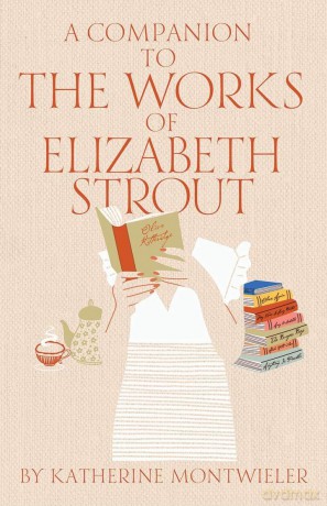 A A Companion to the Works of Elizabeth Strout - Katherin Montwieler [KSIĄŻKA]