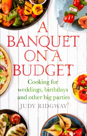 A Banquet on a Budget: Cooking for weddings, birthdays and other big parties - Judy Ridgway [KSIĄŻKA]