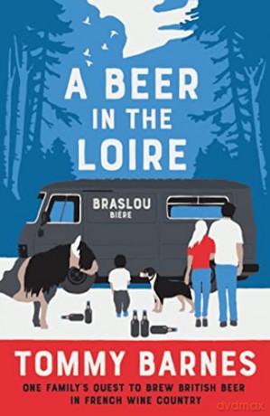 A Beer in the Loire (The Braslou Biere Chronicles) - Tommy Barnes [KSIĄŻKA]