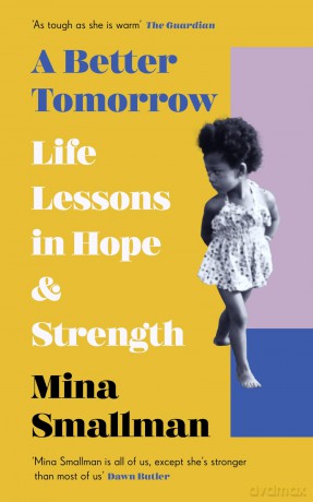 A Better Tomorrow: Life Lessons in Hope and Strength - Mina Smallman [KSIĄŻKA]