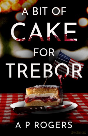 A Bit of Cake for Trebor (Trebor the Whistleblower) - Rogers A.P. [KSIĄŻKA]