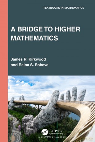 A Bridge to Higher Mathematics (Textbooks in Mathematics) - James R. Kirkwood [KSIĄŻKA]