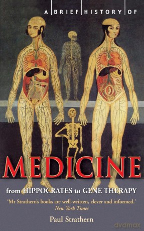 A Brief History of Medicine: From Hippocrates to Gene Therapy (Brief Histories) - Paul Stratgern [KSIĄŻKA]
