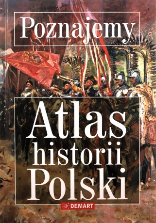 Historia Atlas Polski [KSIĄŻKA]