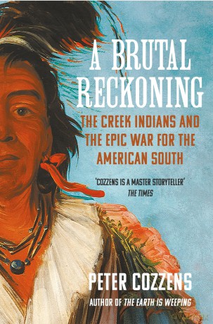 A Brutal Reckoning: The Creek Indians and the Epic War for the American South - Peter Cozzens [KSIĄŻKA]