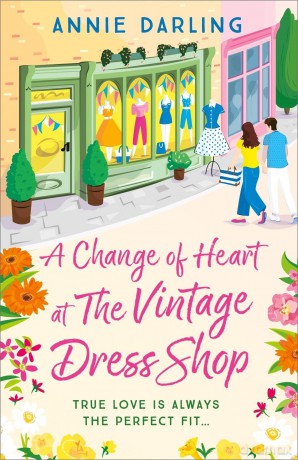 A Change of Heart at the Vintage Dress Shop: A heartwarming and hilarious romantic read (A Vintage Dress Shop Romance) - Annie Darling [KSIĄŻKA]