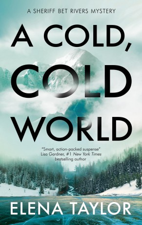 A Cold, Cold World: 2 (A Sheriff Bet Rivers mystery) - Elena Taylor [KSIĄŻKA]