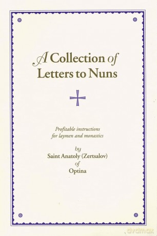 A Collection of Letters to Nuns: Profitable Instructions for Laymen and Monastics - Zertsalov Holy Nat [KSIĄŻKA]